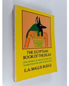 Kirjailijan Sir Ernest Alfred Wallis Budge käytetty kirja The Egyptian Book of the Dead - (The Papyrus of Ani) Egyptian Text Transliteration and Translation