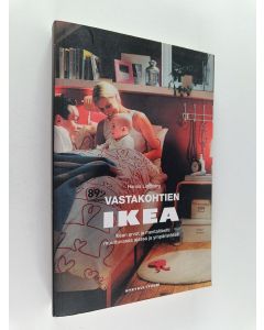 Kirjailijan Hanna Lindberg käytetty kirja Vastakohtien Ikea : Ikean arvot ja mentaliteetti muuttuvassa ajassa ja ympäristössä