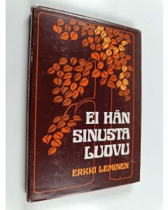 Kirjailijan Erkki Leminen käytetty kirja Ei hän sinusta luovu