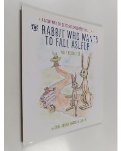 Kirjailijan Carl-Johan Forssén Ehrlin käytetty kirja The Rabbit Who Wants to Fall Asleep : A New Way of Getting Children to Sleep