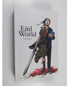 Kirjailijan Colin Foreman käytetty kirja To the End of the World