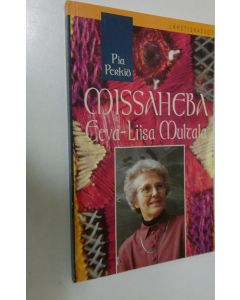 Kirjailijan Pia Perkiö käytetty kirja Missaheba Eeva-Liisa Multala