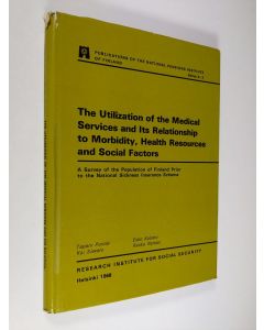 Kirjailijan Tapani Purola käytetty kirja The utilization of the medical services and its relationship to morbidity, health resources and social factors : A survey of the population of Finland prior to the national sickness insurance scheme