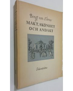 Kirjailijan Bengt von Törne käytetty kirja Makt, skönhet och andakt