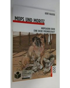 Kirjailijan Gert Haucke käytetty kirja Mops und Moritz : Mopsiaden oder eine dicke Freundschaft (ERINOMAINEN)