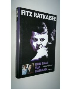 Kirjailijan Molly Brown käytetty kirja Kun taas sua kaipaan - Fitz ratkaisee
