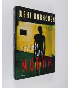 Kirjailijan Wexi Korhonen käytetty kirja Pahempi kuin murha