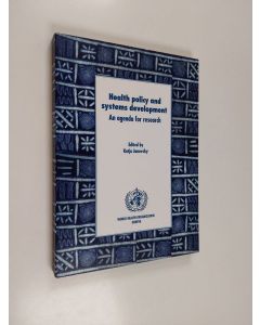 Kirjailijan Katja Janovsky käytetty kirja Health policy and systems development : an agenda for research