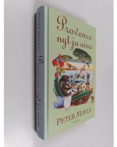 Kirjailijan Peter Mayle käytetty kirja Provence nyt ja aina
