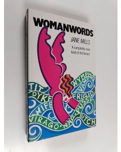Kirjailijan Jane Mills käytetty kirja Womanwords : a vocabulary of culture and patriarchal society