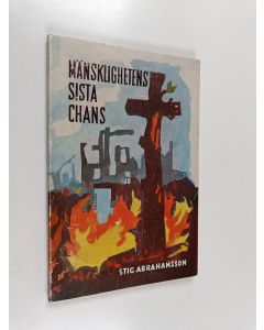 Kirjailijan Stig Abrahamsson käytetty kirja Mänsklighetens sista chans