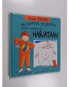 Kirjailijan Kate Rowan käytetty kirja Minäpä tiedän miksi hampaita harjataan