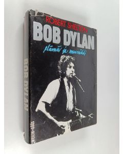 Kirjailijan Robert Shelton käytetty kirja Bob Dylan : elämä ja musiikki