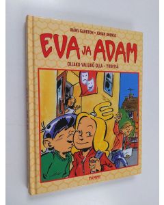 Kirjailijan Johan Unenge & Måns Gahrton käytetty kirja Eva ja Adam : ollako vai eikö olla - yhdessä