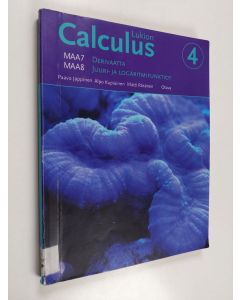 Kirjailijan Alpo Kupiainen & Matti Räsänen ym. käytetty kirja Lukion Calculus 4 : MAA7 derivaatta ; MAA8 juuri- ja logaritmifunktiot