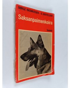 Kirjailijan B. Rasmussen käytetty kirja Saksanpaimenkoira : historia - siitos - kasvatus - koulutus
