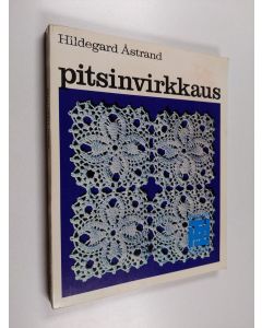 Kirjailijan Hildegard Åstrand käytetty kirja Pitsinvirkkaus