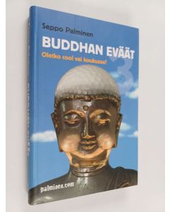 Kirjailijan Seppo Palminen käytetty kirja Buddhan eväät : oletko cool vai koukussa?