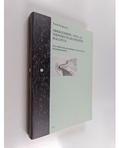Kirjailijan Terttu Nupponen käytetty kirja Arkkitehdit, sota ja yhdyskuntasuhteiden hallinta - Alvar Aallon Kokemäenjokilaakson aluesunnitelma tilansäätelyprojektina