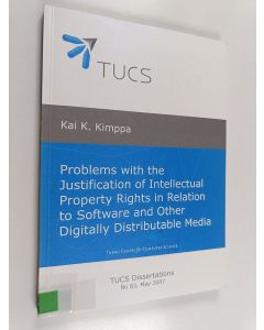 Kirjailijan Kai K. Kimppa käytetty kirja Problems with the justification of intellectual property rights in relation to software and other digitally distributable media