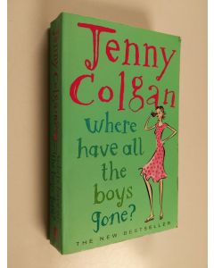 Kirjailijan Jenny Colgan käytetty kirja Where Have All the Boys Gone?