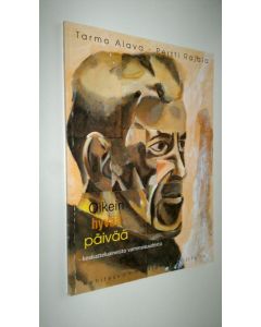 Kirjailijan Tarmo Alava käytetty kirja Oikein hyvää päivää : keskusteluaineisto vammaisuudesta