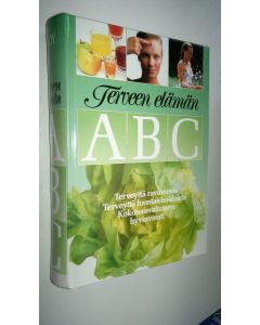 Kirjailijan Erkki Kukkonen käytetty kirja Terveen elämän ABC (ERINOMAINEN)