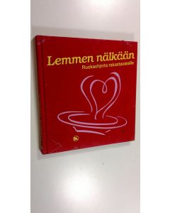 Kirjailijan Katja Lange käytetty kirja Lemmen nälkään : ruokaohjeita rakastavaisille