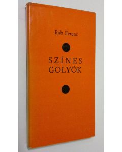 Kirjailijan Rab Ferenc käytetty kirja Szines golyok