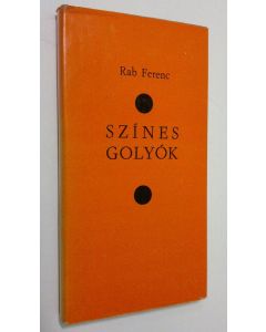 Kirjailijan Rab Ferenc käytetty kirja Szines golyok