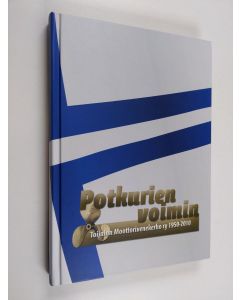 Kirjailijan Markku Lapinleimu käytetty kirja Potkurien voimin : Toijalan moottorivenekerho ry 1950-2010 (ERINOMAINEN)