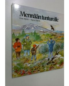 Kirjailijan Gun Björk käytetty kirja Mennään tuntureille