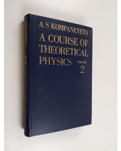 Kirjailijan AS. Kompaneyets käytetty kirja A Course of Theoretical Physics; Vol. 2: Statistical Laws (Volume 2).
