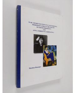 Kirjailijan Marlene Broemer käytetty kirja War and revolution in St. Petersburg: Modernist links in the poetry of Edith Södergran and Anna Andreevna Akhmatova