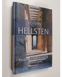 Kirjailijan Tommy Hellsten käytetty kirja Pysähdy - olet jo perillä : 12 oivalluksen polku (ERINOMAINEN)