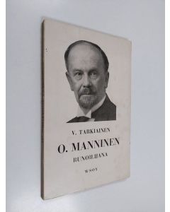 Kirjailijan V. Tarkiainen käytetty kirja O. Manninen runoilijana