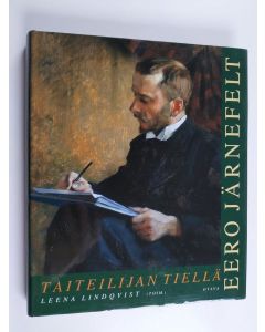 Kirjailijan Leena Lindqvist käytetty kirja Taiteilijan tiellä : Eero Järnefelt 1863-1937