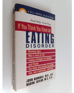 Kirjailijan Nadine Taylor & John Barnhill käytetty kirja If You Think You Have an Eating Disorder