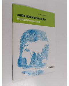 Kirjailijan Anna Savileppä käytetty teos Johda monimuotoisuutta : investoi tulevaisuuteen : työkirja