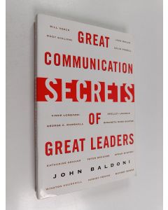 Kirjailijan John Baldoni käytetty kirja Great communication secrets of great leaders