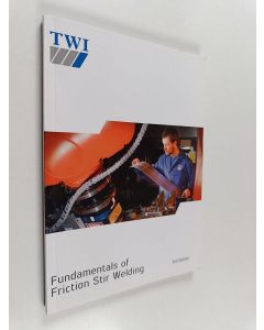 Kirjailijan Stephen Cater & Dick Andrews käytetty kirja Fundamentals of Friction Stir Welding