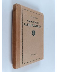 Kirjailijan J. N. Vainio käytetty kirja Valistuksen laulukirja : koulujen ja nuorison tarpeeksi