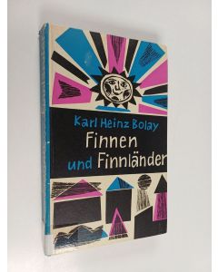 Kirjailijan Karl H. Bolay käytetty kirja Finnen und Finnländer