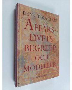 Kirjailijan Bengt Karlöf käytetty kirja Affärslivets begrepp och modeller