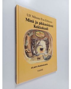 Kirjailijan Ulf Nilsson käytetty kirja Minä ja pikkusiskoni Kukkakaali eli päivä Kanikukkulalla