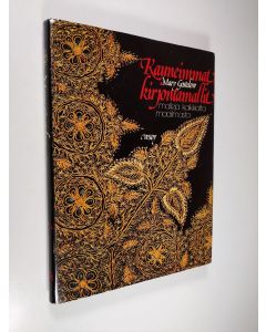 Kirjailijan Mary Gostelow käytetty kirja Kauneimmat kirjontamallit : malleja kaikkialta maailmasta