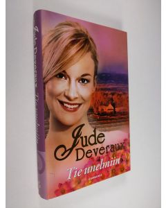 Kirjailijan Jude Deveraux käytetty kirja Tie unelmiin (UUDENVEROINEN)