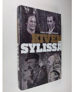 Kirjailijan Esko-Pekka Tiitinen käytetty kirja Kiven sylissä