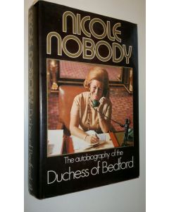 Kirjailijan Nicole Nobody käytetty kirja The autobiography of the Duchess of Bedford