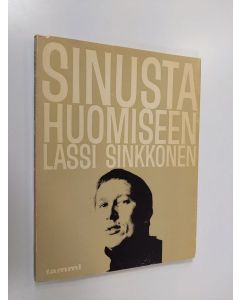Kirjailijan Lassi Sinkkonen käytetty kirja Sinusta huomiseen